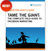 Tame the Giant: The Complete Field Guide to Facebook Marketing