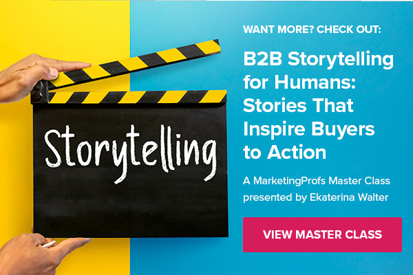 Link to the landing page of the B2B Storytelling for Humans: Stories That Inspire Buyers to Action Master Class by MarketingProfs